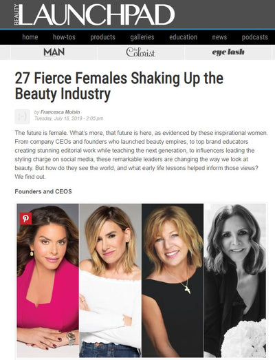 BeautyLaunchpad.com - 27 Fierce Females Shaking Up the Beauty Industry